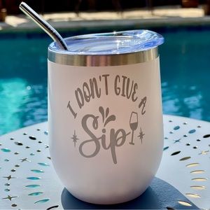 CUSTOM : Laser Engraved “I Don’t Give A Sip” Wine Tumbler